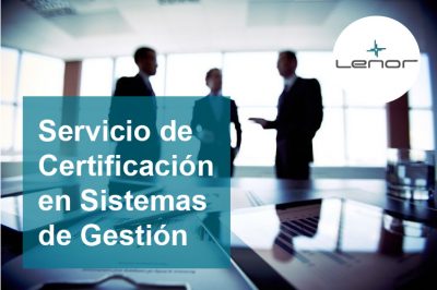 Lenor Group lanza el Servicio de Certificación de Sistemas de Gestión