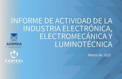 Informe MARZO 2022 – Actividad de la Industria Electrónica, Electromecánica y Luminotécnica